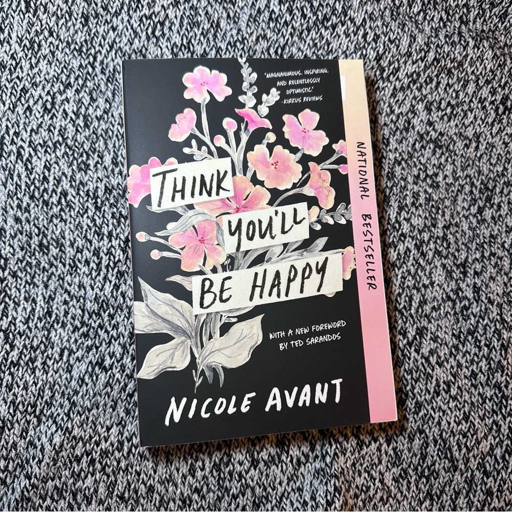 Think You'll Be Happy by Nicole Avant, First Edition Second Printing - NEW